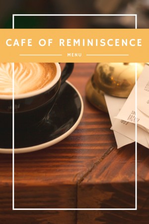 Cafe of Reminiscence Menu